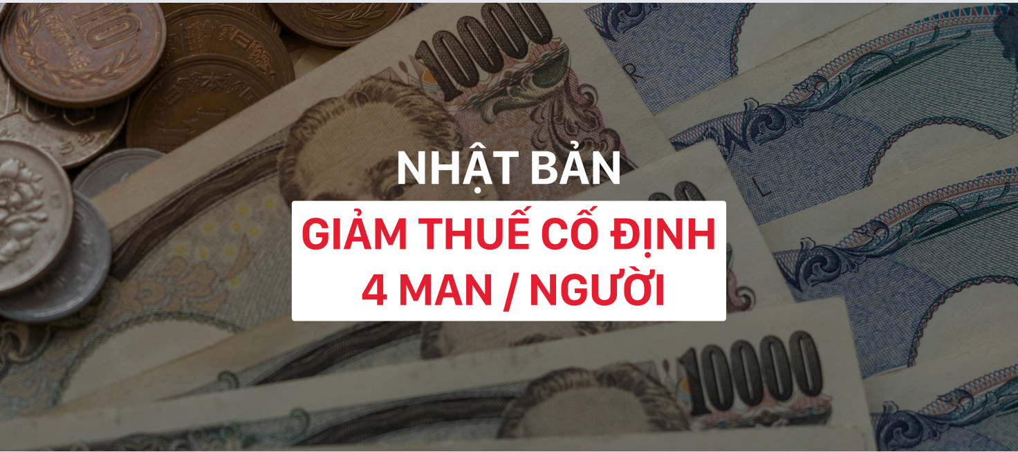 Nhật Bản giảm thuế cố định 4man/ người