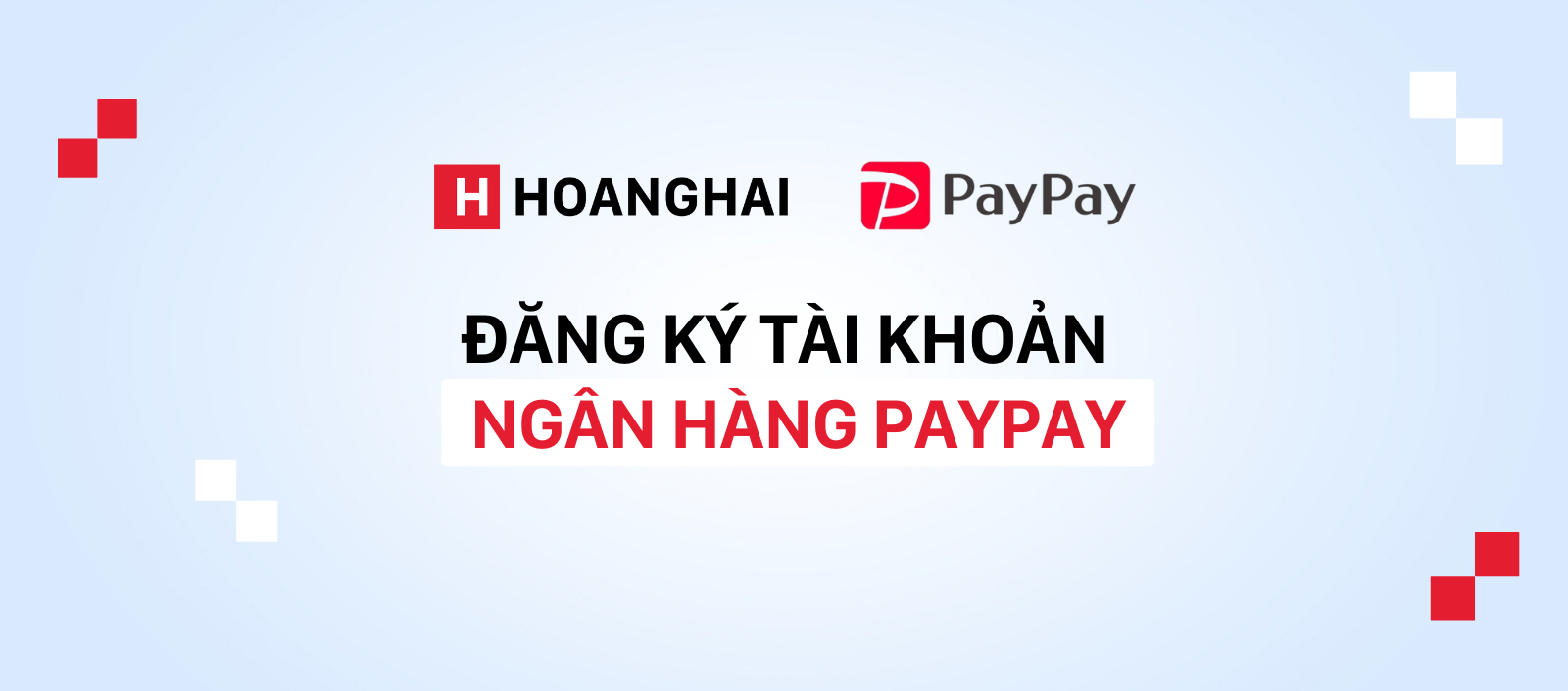 Hướng dẫn mở tài khoản ngân hàng PayPay tại Nhật